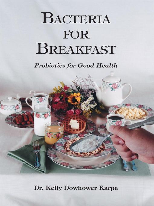 Title details for Bacteria for Breakfast by Kelly Dowhower Karpa - Available